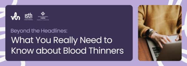 Learn about blood thinner safety and bleeding risk from VLN Network