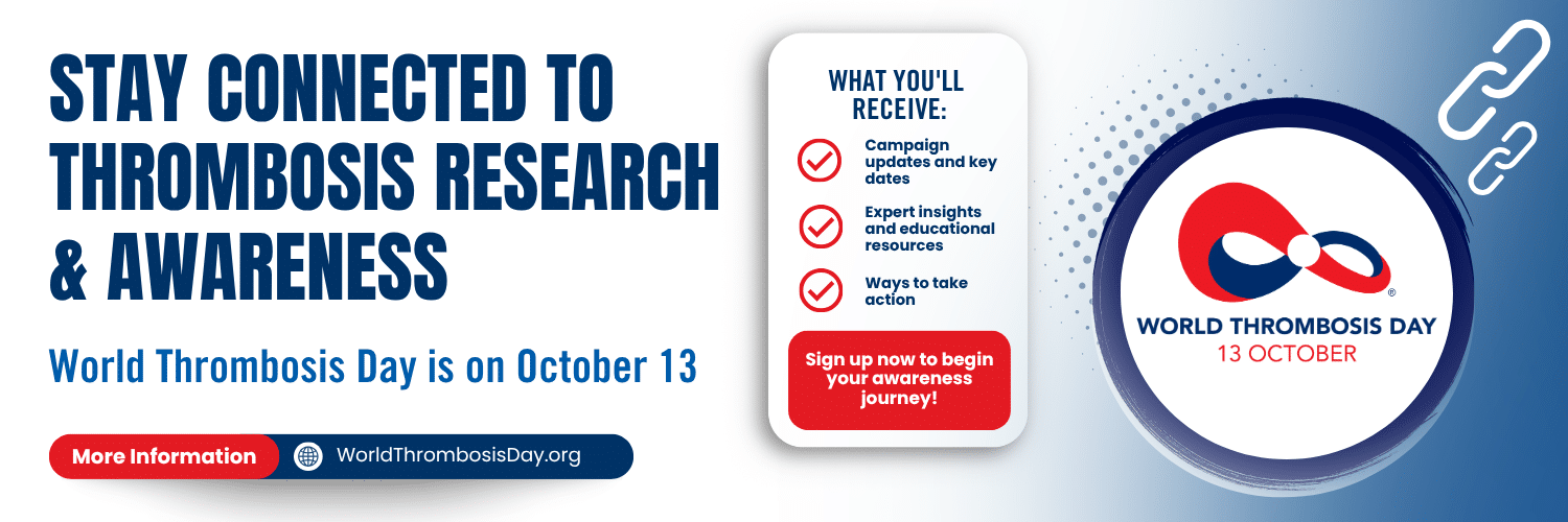 Sign up to receive thrombosis news and awareness information.